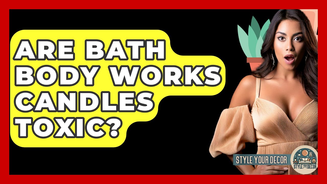 Are Bath Body Works Candles Toxic? - Style Your Decor - YouTube