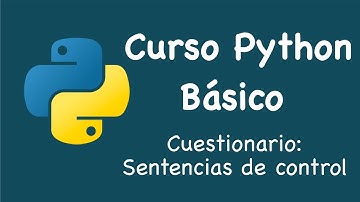 Cuestionario de sentencias de control en Python.