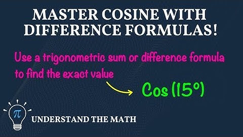 How to Use Sum and Difference Formulas: Cosine Example