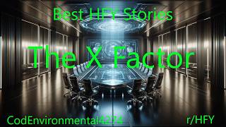 Best HFY Stories: The X Factor