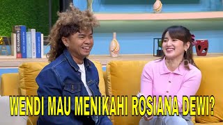Wendi Masih Galau Disuruh Menikah Dengan ROSIANA DEWI | BTS (15/03/26) Part 3