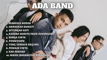 Ada Band Full Album + Lirik ~ Koleksi Lagu Terbaik Ada Band ~ Lagu Terpopuler Sepanjang Masa