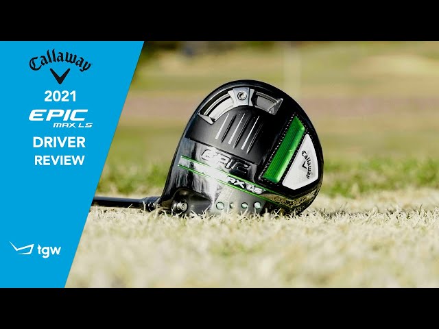 Callaway Epic MAX LS Driver Review by TGW - YouTube