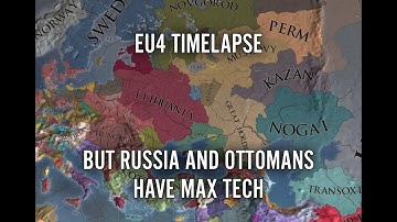 EU4 Timelapse But Russia And Ottomans Have Max Tech