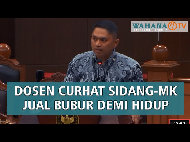 Dosen Tahan Tangis di Sidang MK: Tak Bisa Berikan Gaji Pertama untuk OrangTua | Wahana Terkini