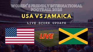 USA vs Jamaica Live Scores: Women's Friendly International Soccer 2025