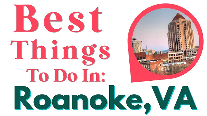 Best Things To Do In Roanoke, Virginia: Can't Miss...