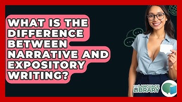 What Is The Difference Between Narrative And Expository Writing? - The Language Library