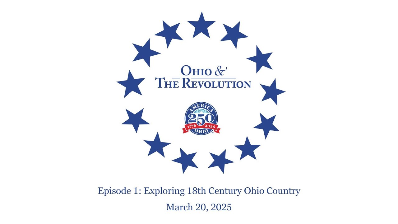 Ohio & The Revolution Webinar, Episode 1: Exploring 18th Century Ohio ...