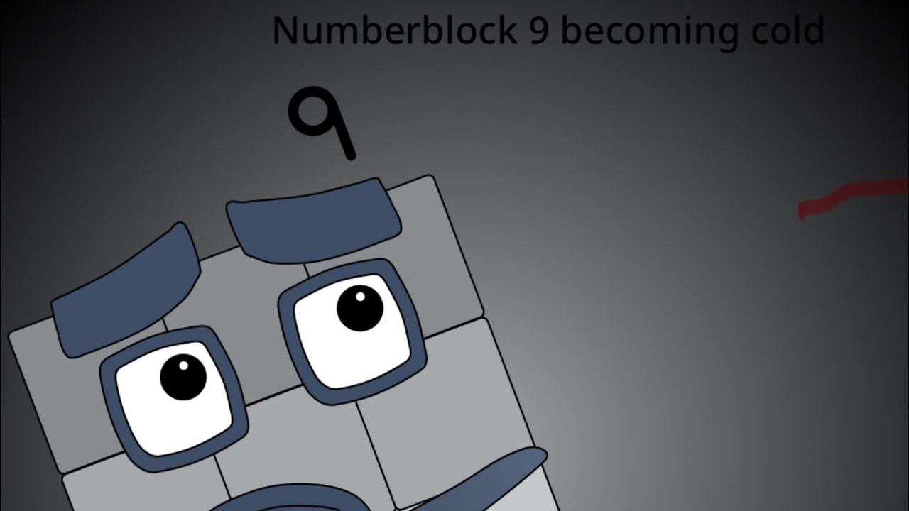 Numberblock 9 becoming cold