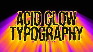 Acid Glow Typography | After Effects Tutorial