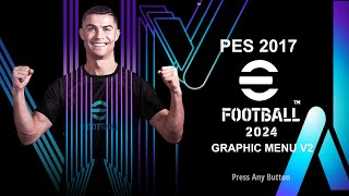 Graphic Menu Efootball 2024 V2 For Pes 2017 By Winpes21 Winpes21 ...