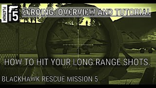 Long-range Scope Zeroing. [Blackhawk Rescue Mission 5 Tutorial]