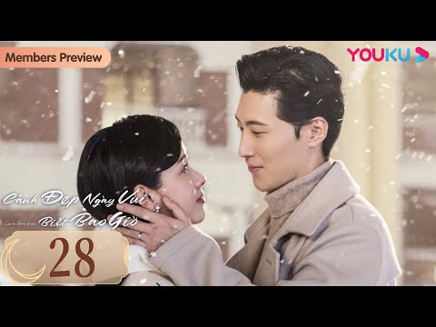 Video [VIETSUB] Cảnh Đẹp Ngày Vui Biết Bao Giờ | Tập 28 |... - youtube