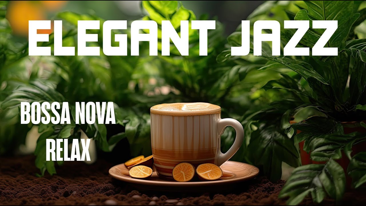 Slow Jazz ☕ Jazz & Elegant Summer Bossa Nova to relax, work and study Up