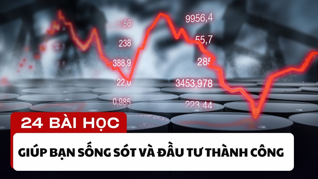 Outline Video 24 bài học giúp nhà đầu tư sống sót và thành công trên thị trường chứng khoán|Phần 2