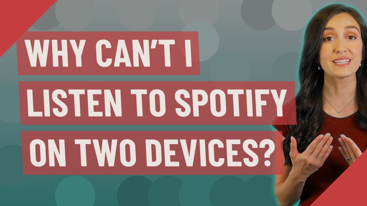 why-can-t-i-listen-to-spotify-on-two-devices-youtube