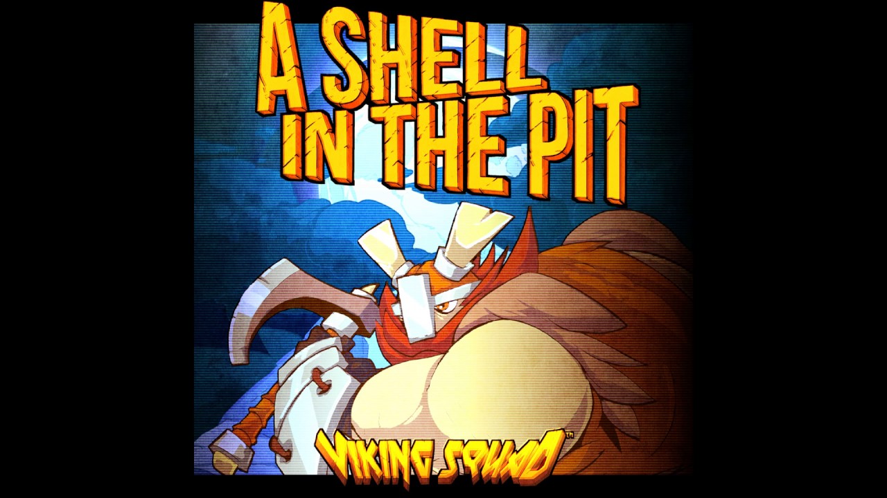 A Shell in the Pit - Viking Squad OST - The Jarl
