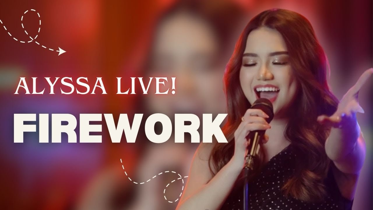 FIREWORK - Alyssa Live! (Katy Perry)