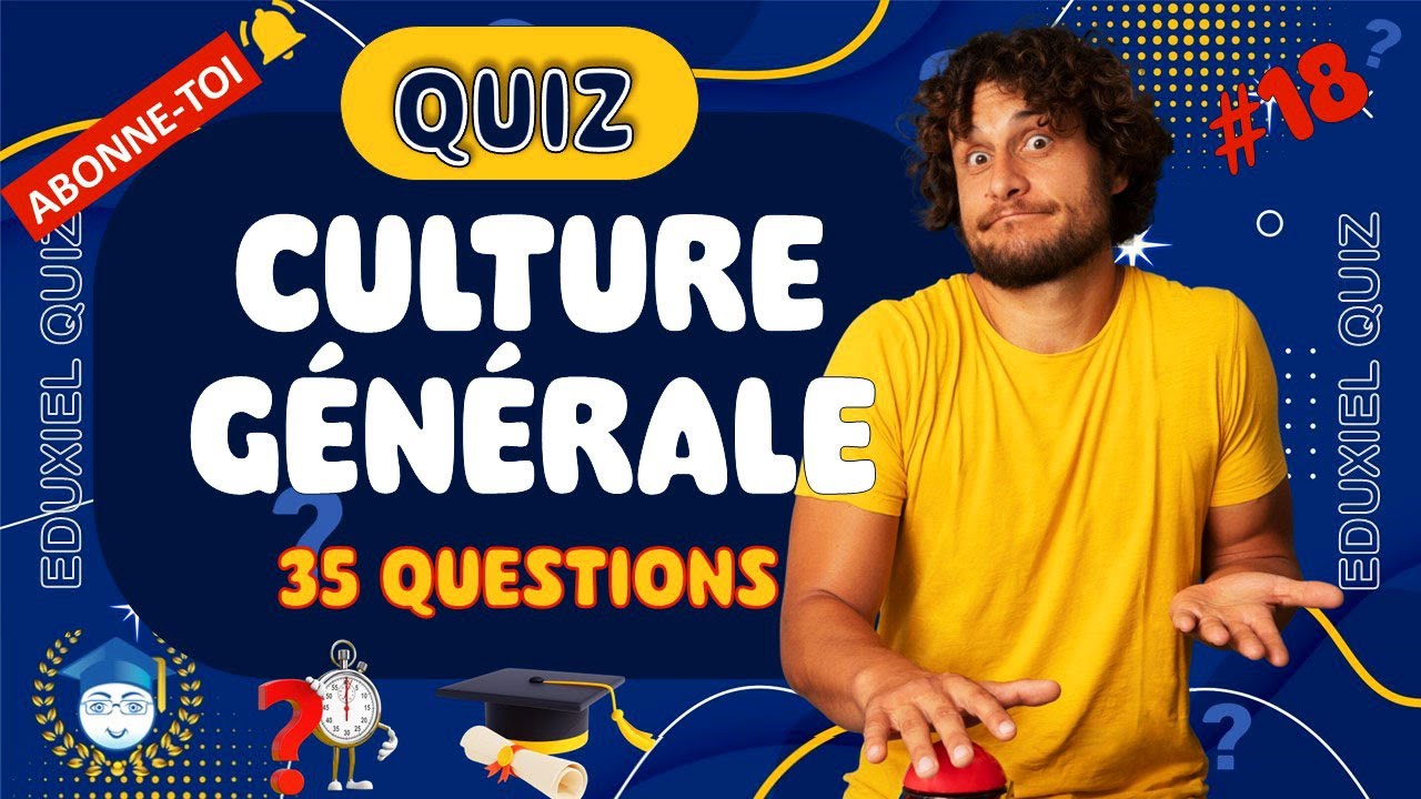🧠 Quiz Culture Générale – 35 Questions Variées | Épisode 18 | En Français
