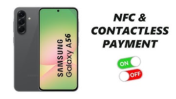 How To Enable / Disable NFC & Contactless Payments On Samsung Galaxy A56
