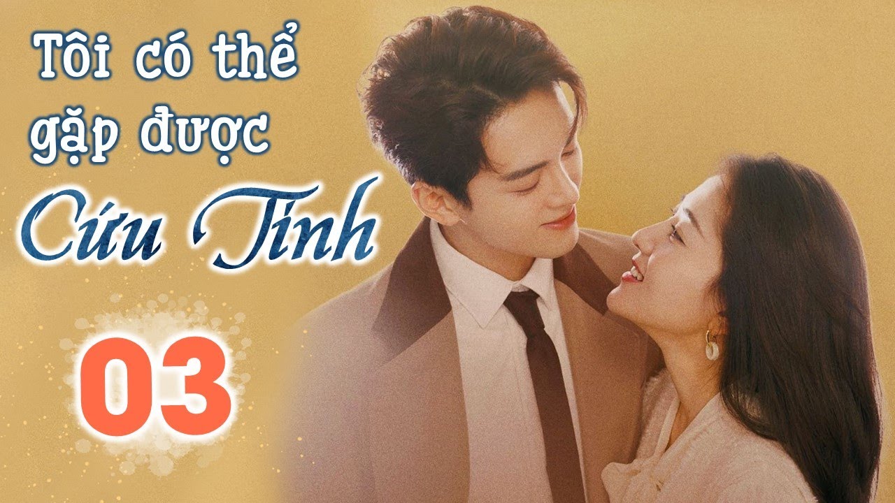 T i c th g p c c u tinh t p 03 phim ng n t nh m i nh t 2022