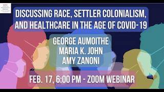 2/17/2021 - Discussing Race, Settler Colonialism, and Healthcare in the Age of Covid-19