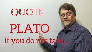 English Tutor Nick P Quotes (182) Plato - If You Do Not Take an Interest in the Affairs of ... Wealth