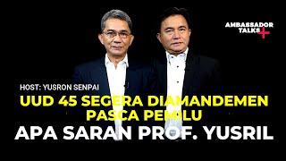 AMANDEMEN UUD 45 PASCA PILPRES || YUSRIL IHZA MAHENDRA