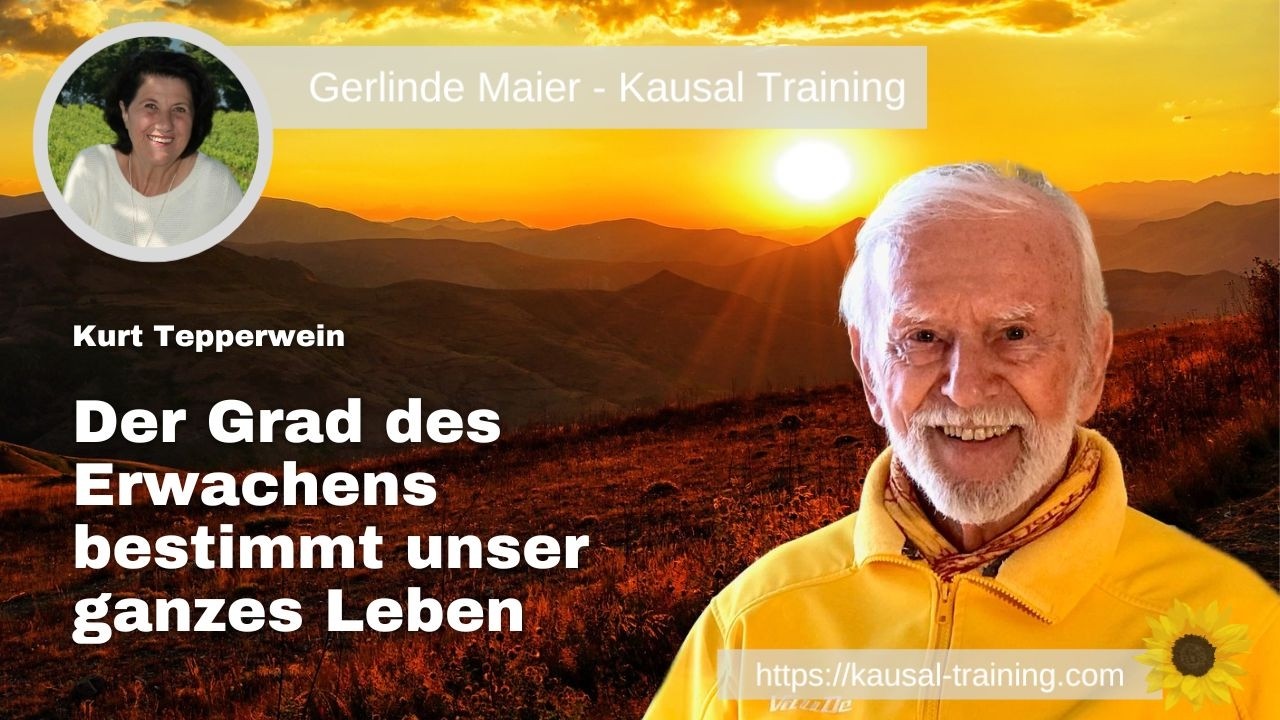 Kurt Tepperwein - Der Grad des Erwachens betimmt unser ganzes Leben