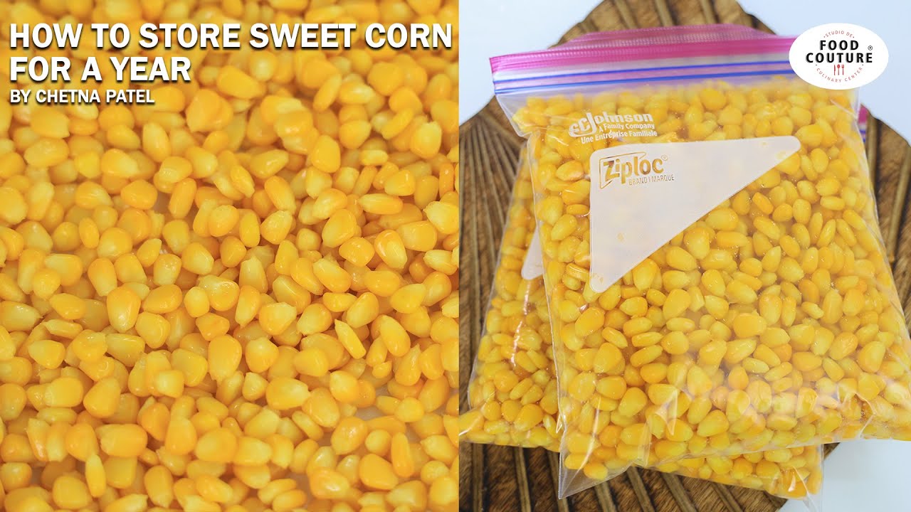 How To Store Sweet Corn Frozen Corn Basic Cooking Series Food How To Store Sweet Corn Frozen Corn Basic Cooking Series Food