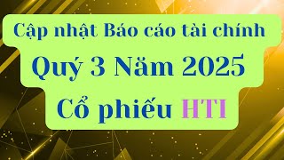 Cập Nhật Báo Cáo Tài Chính Quý 3 Năm 2025 Của Cổ Phiếu Hti