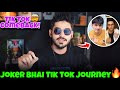 Joker Bhai Tik Tok Journey!🔥Tik Tok Comeback?😳
