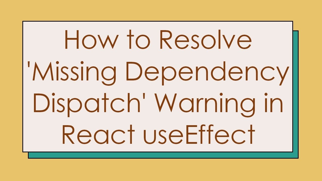How to Resolve 'Missing Dependency Dispatch' Warning in React useEffect ...