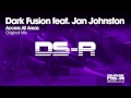 Dark fusion feat jan johnston  access all areas original mix out now