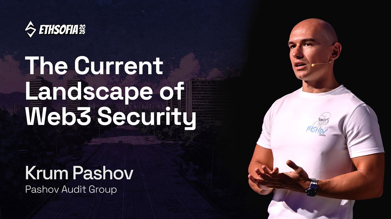 The Current Landscape of Web3 Security, Krum Pashov, Pashov Audit Group ...