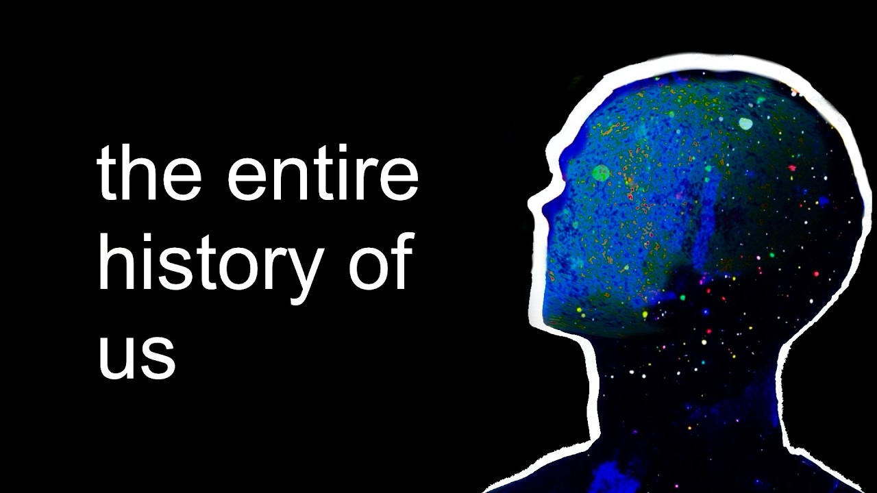 the entire history of you, in 30 minutes(ish)