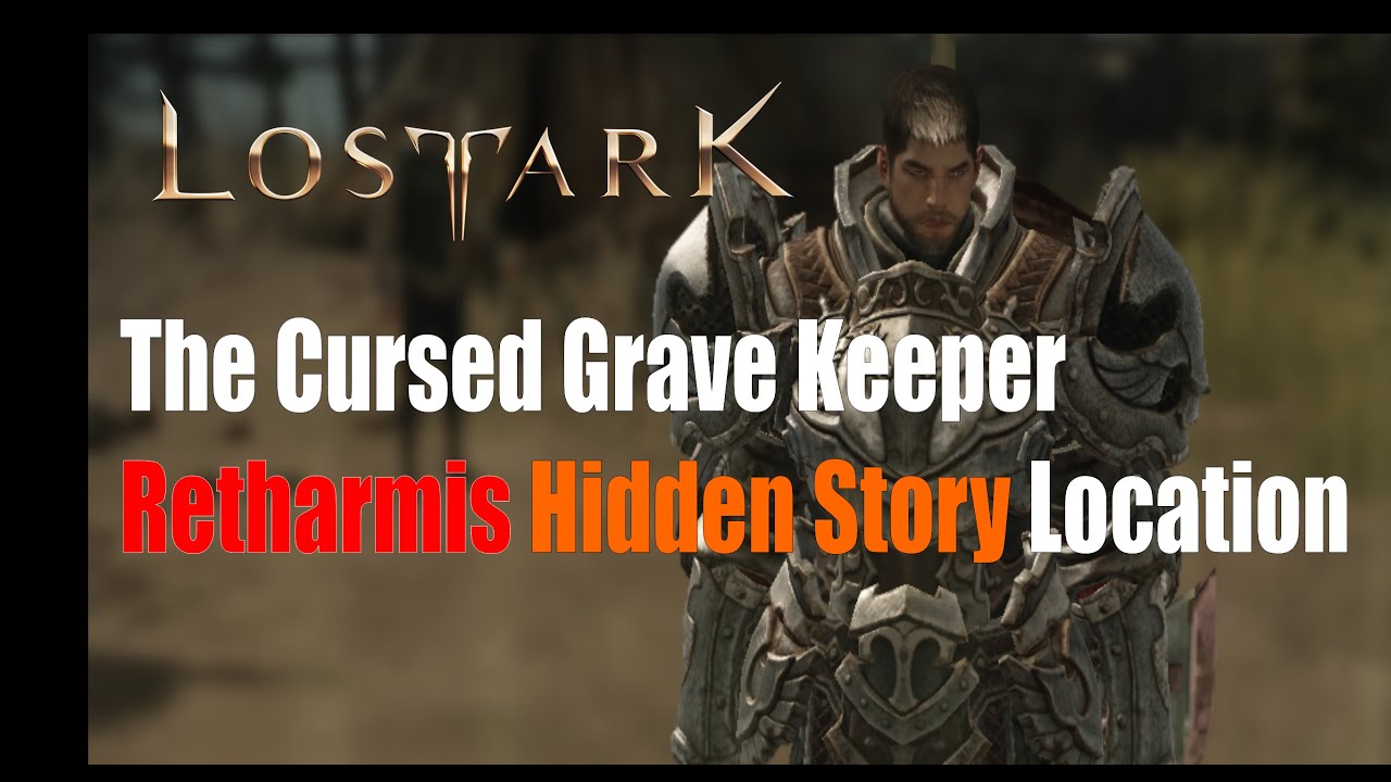 The Cursed Grave Keeper - Lost Ark - Retharmis Hidden Story Location