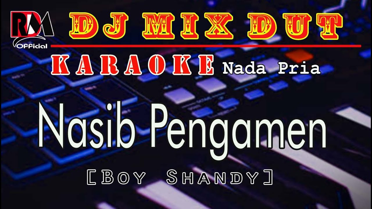 Nasib Pengamen - Karaoke [Nada Pria] Boy Shandy || Dj Remix Dut Orgen Tunggal