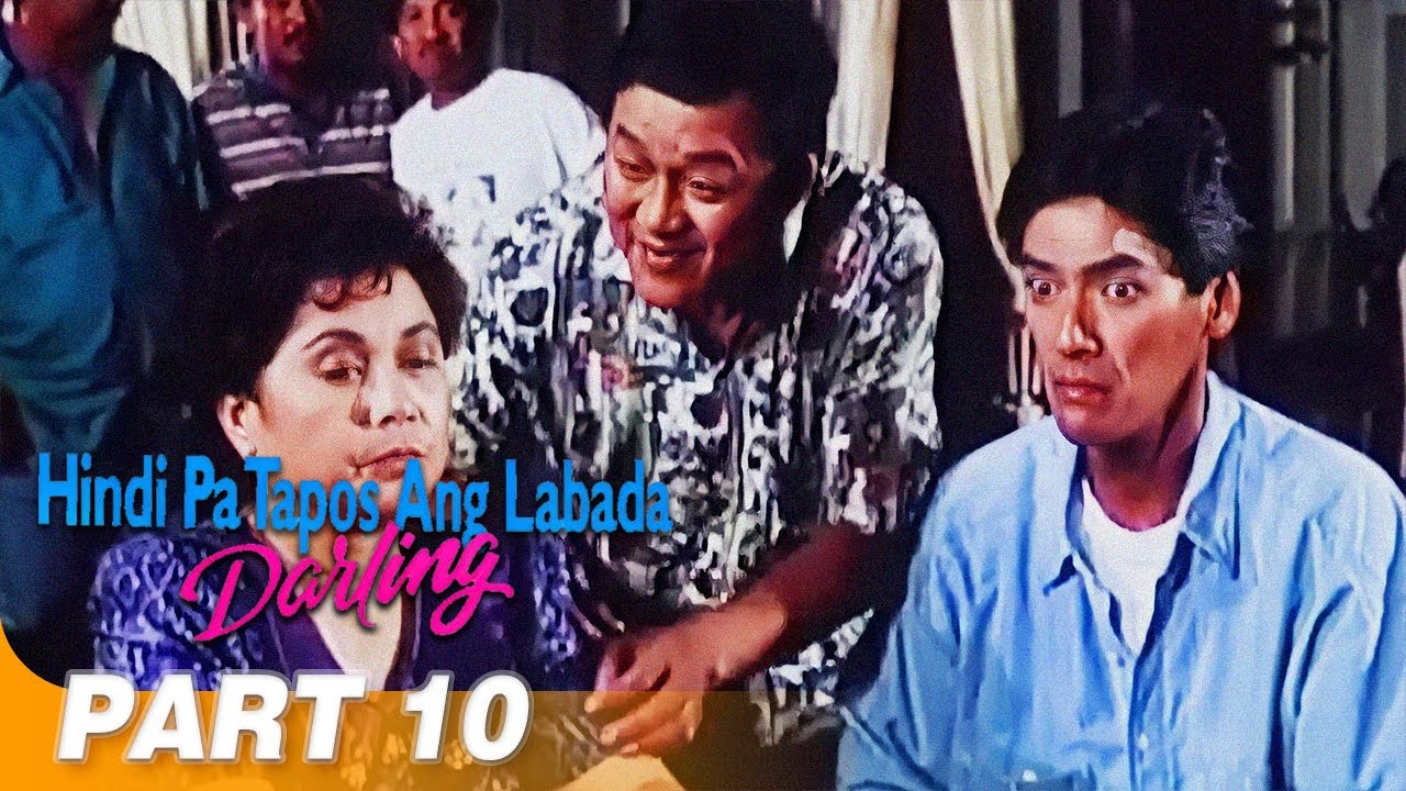 'Hindi Pa Tapos Ang Labada, Darling’ FULL MOVIE Part 10 | Vic Sotto ...