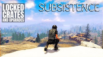 LOCKED CRATES AND UPGRADES | Subsistence Gameplay | S6 66