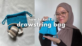 how to knit a drawstring bag 🩵 free beginner-friendly knitting tutorial