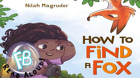 🦊 Kids Book Read Aloud - How To Find A Fox by Nolan Magruder- A story of determination
