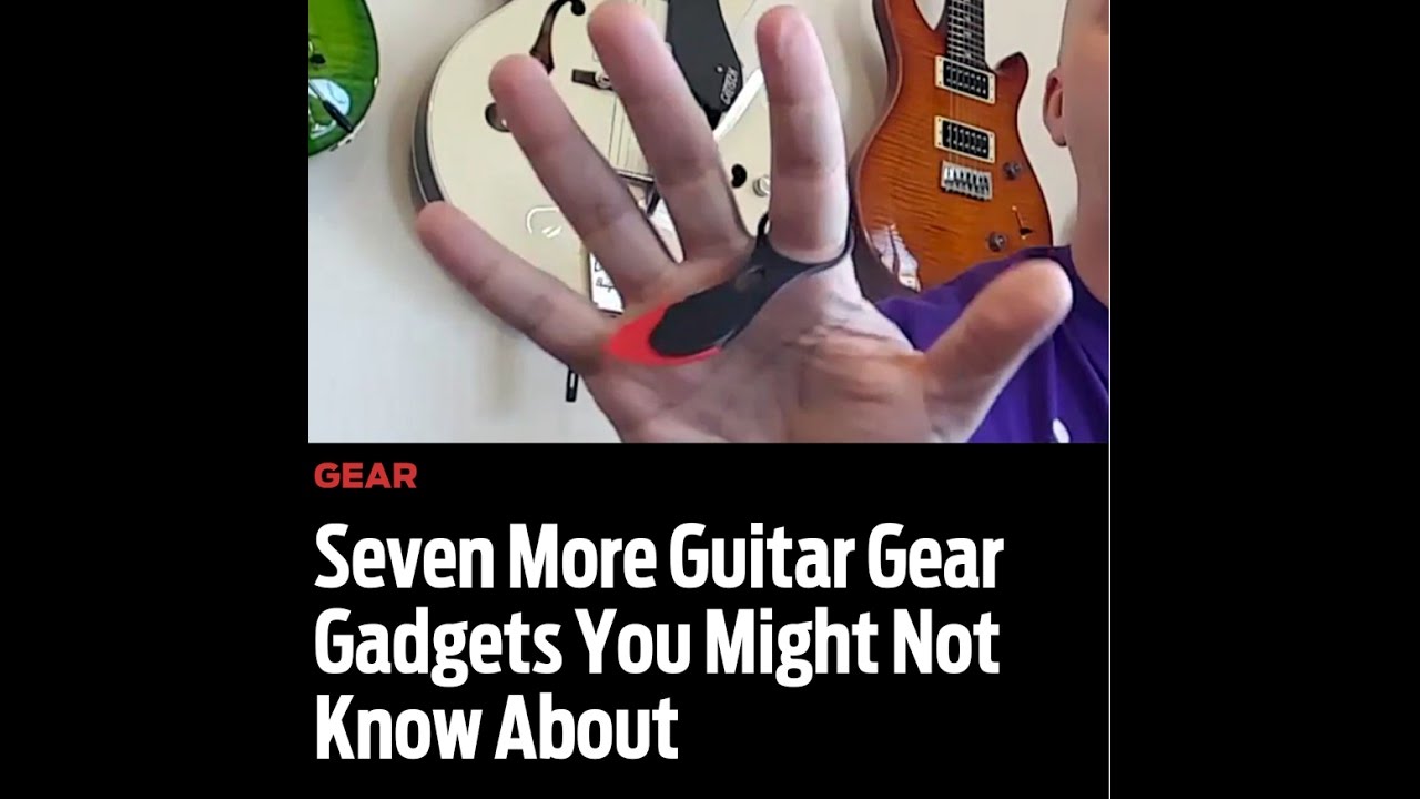 7 More Guitar Gadgets You May Not Know About.