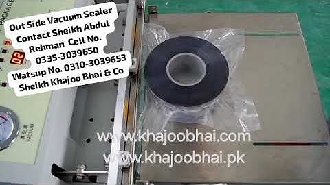 Demo Automatic Out Side Vacuum and Sealer Machine Sh. Abdul Rehman 0335-3039650. Wataup 0310-3039653