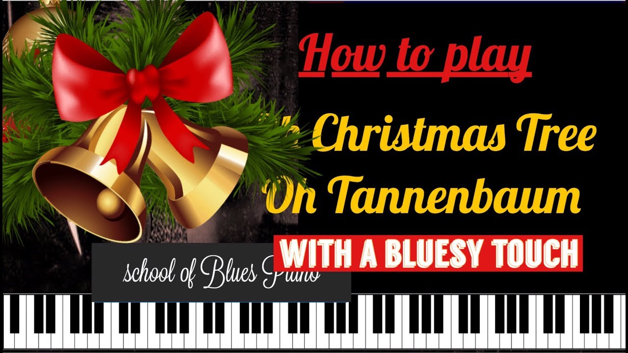 how to play oh christmas tree oh tannenbaum with a blues touch christmas songs bluesy for piano - Blues Christmas Songs how to play oh christmas tree oh tannenbaum with a blues touch christmas songs bluesy for piano - Blues Christmas Songs