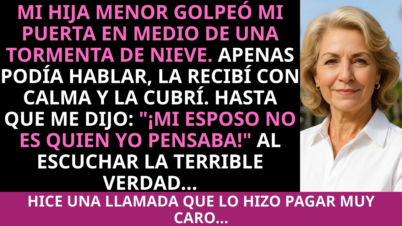 Mi hija menor golpeó mi puerta en medio de una tormenta de nieve. Apenas podía hablar, la recibí