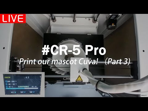 Creality CR-5 PRO print our mascot Cuva! （Part 3) - Creality CR-5 PRO print our mascot Cuva! （Part 3)