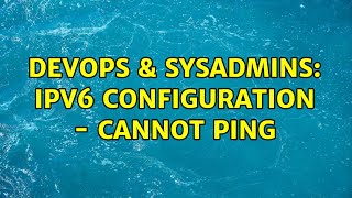 Celebrity DevOps & SysAdmins: IPv6 configuration - cannot ping Profile