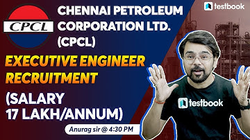 CPCL Recruitment 2022 without GATE | Salary : 17 Lakhs/Annum | CPCL Executive Engineer Vacancy